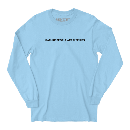 Mature People are Weenies Light Blue Long Sleeve