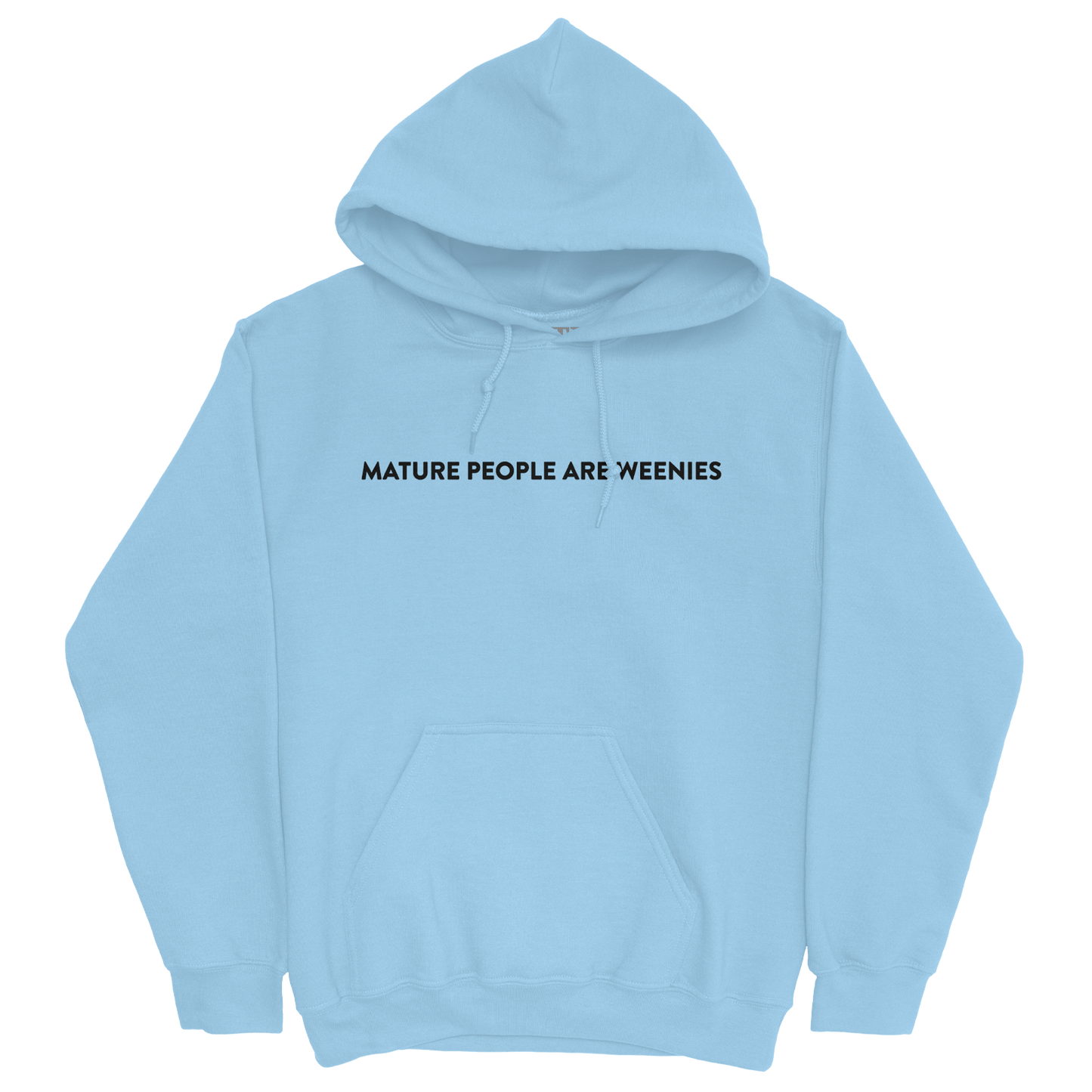 Mature People are Weenies Light Blue Hoodie