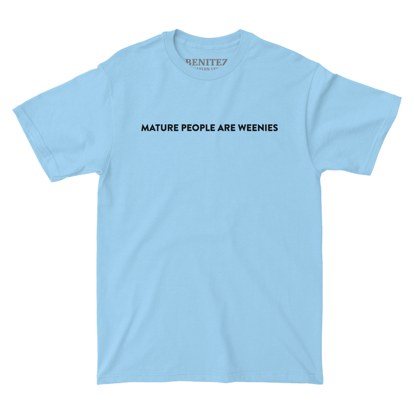 Mature People are Weenies Light Blue Tee