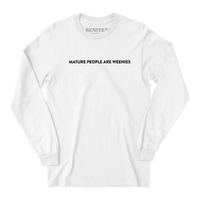 Mature People are Weenies White Long Sleeve
