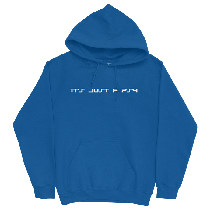 It's Just a PS4 Hoodie